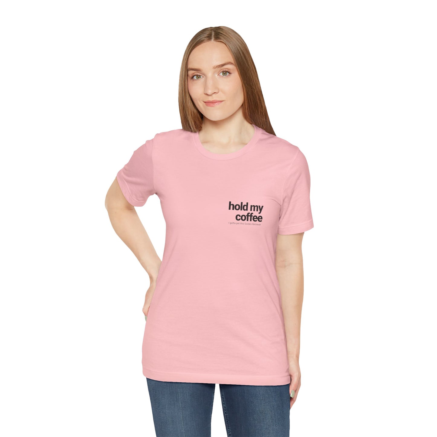 Hold My Coffee - Golden Retriever T-Shirt