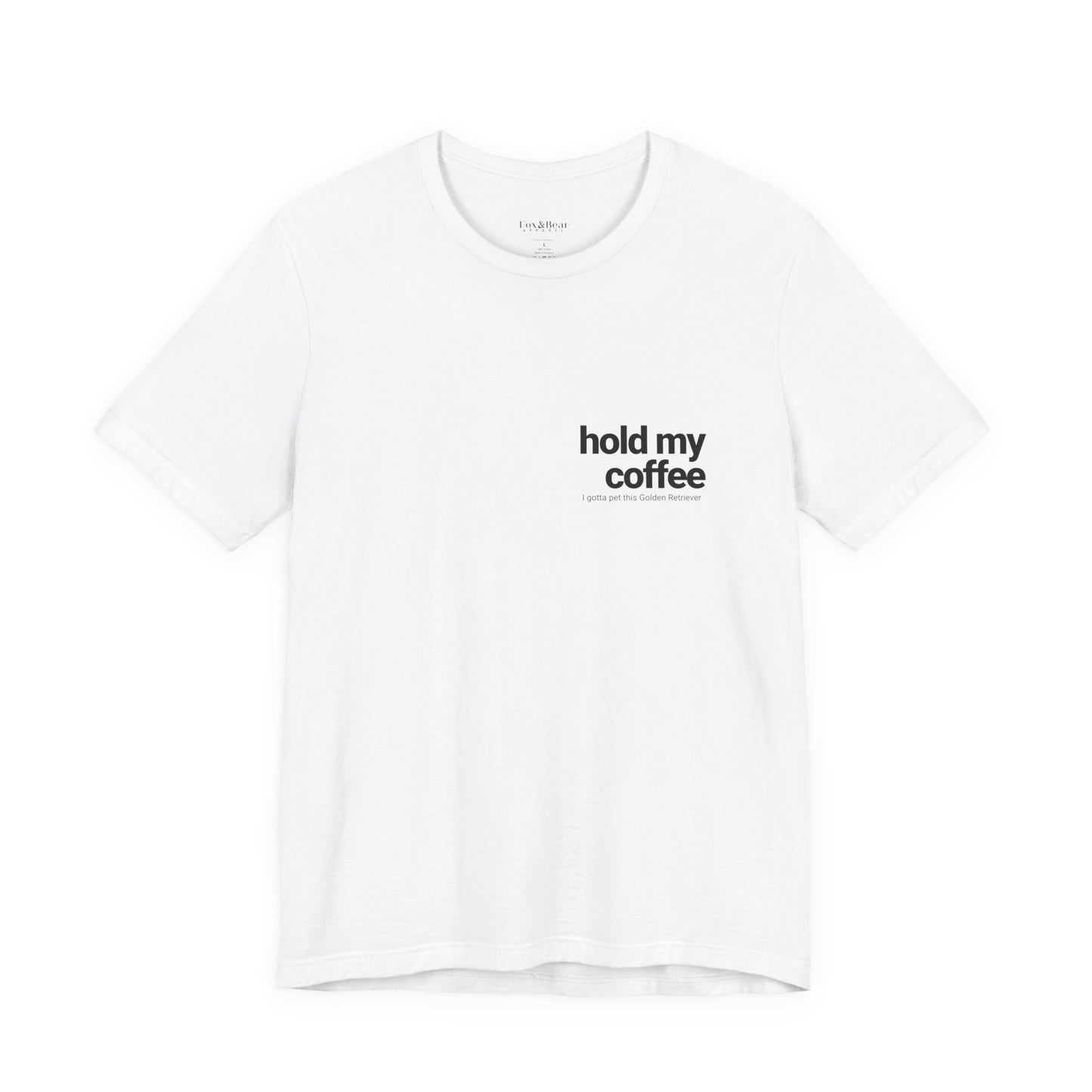 Hold My Coffee - Golden Retriever T-Shirt