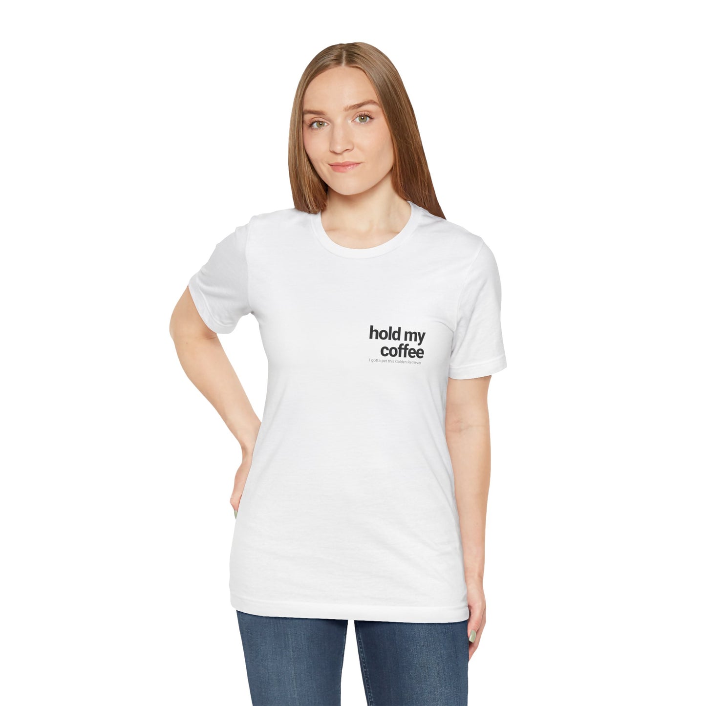 Hold My Coffee - Golden Retriever T-Shirt