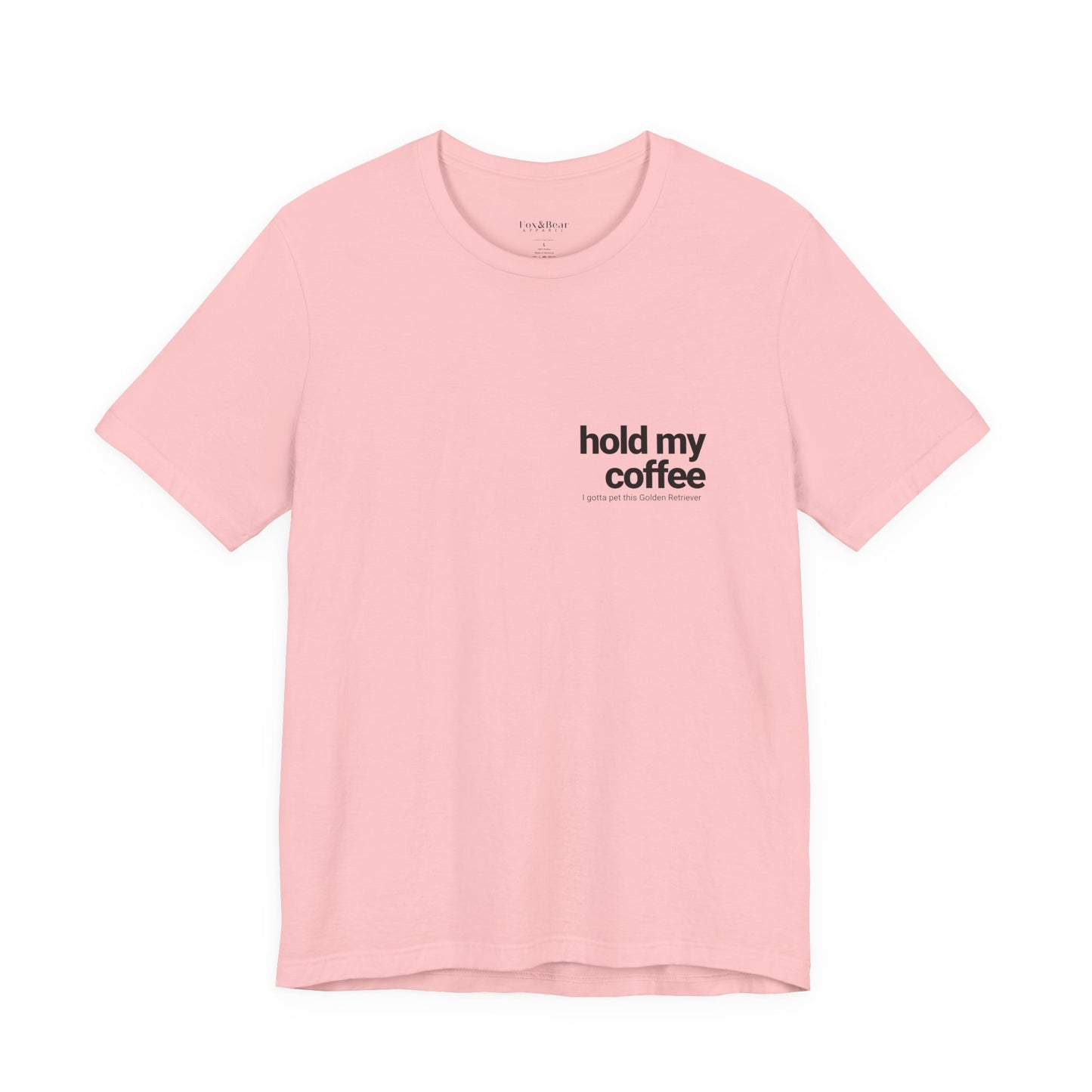 Hold My Coffee - Golden Retriever T-Shirt