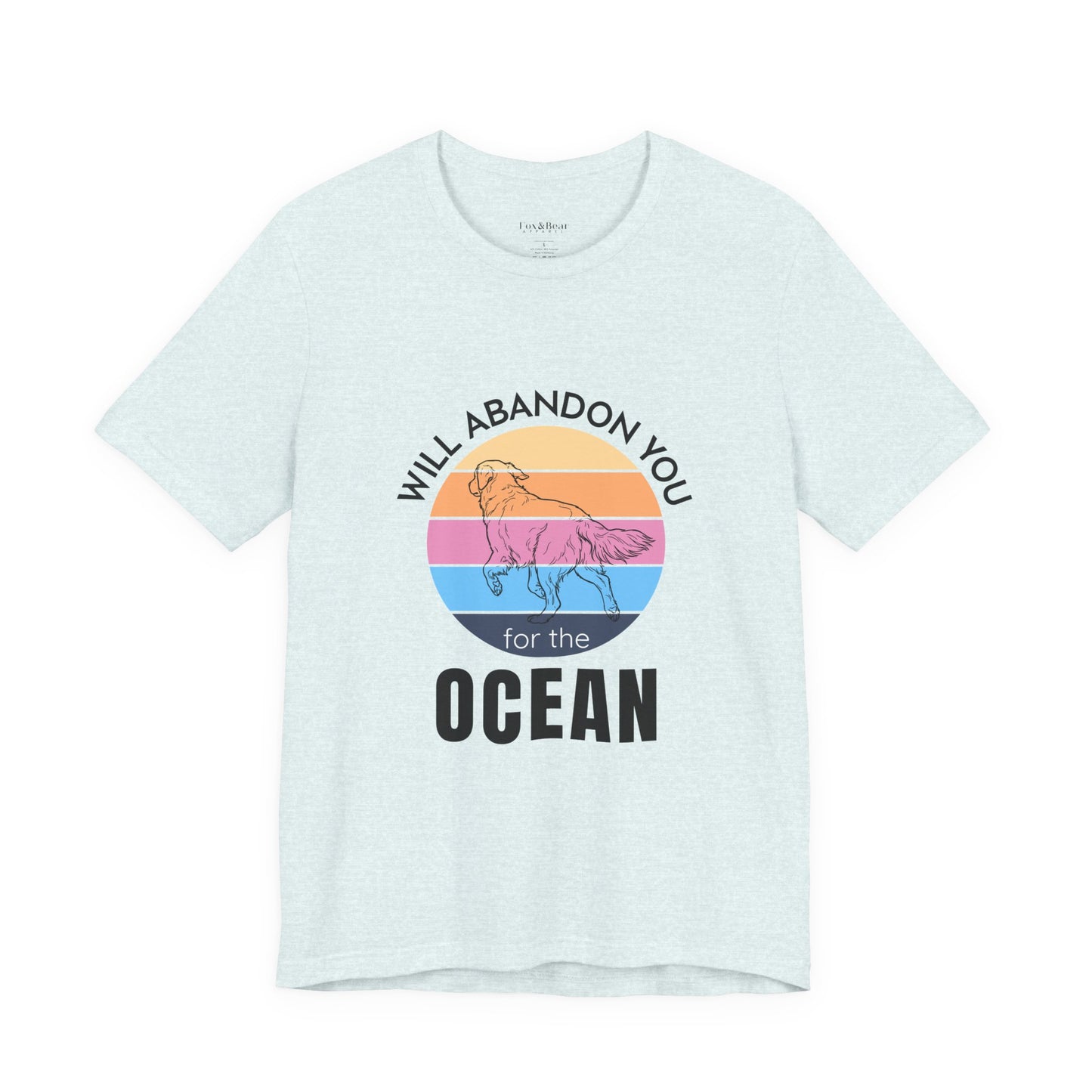 Will Abandon You for the Ocean - Golden Retriever T-Shirt