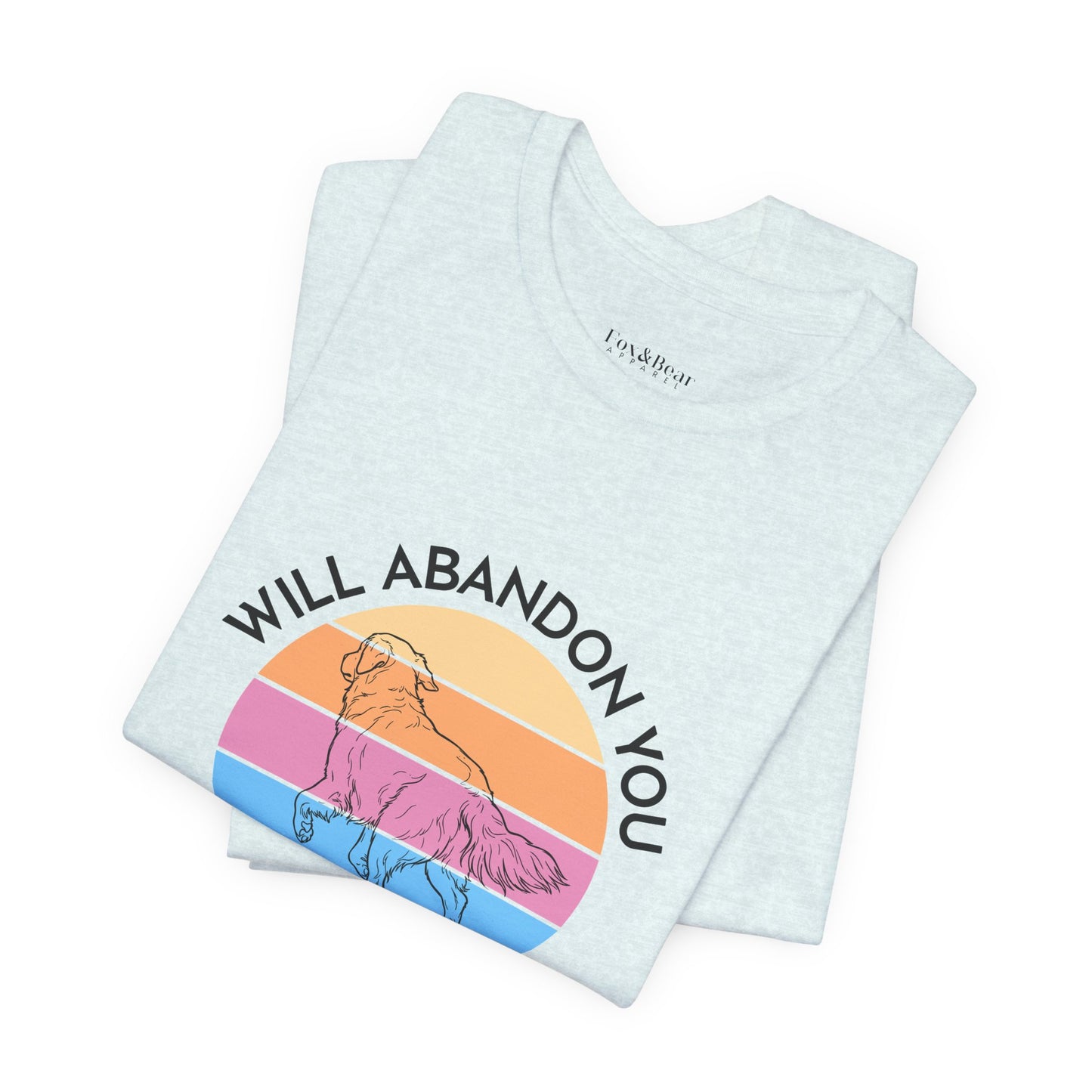 Will Abandon You for the Ocean - Golden Retriever T-Shirt