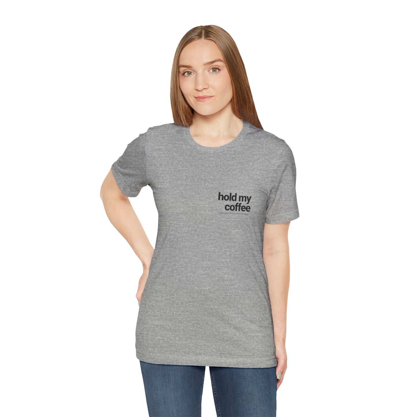 Hold My Coffee - Golden Retriever T-Shirt