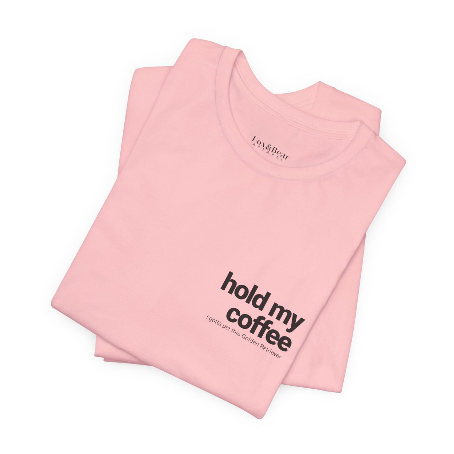 Hold My Coffee - Golden Retriever T-Shirt